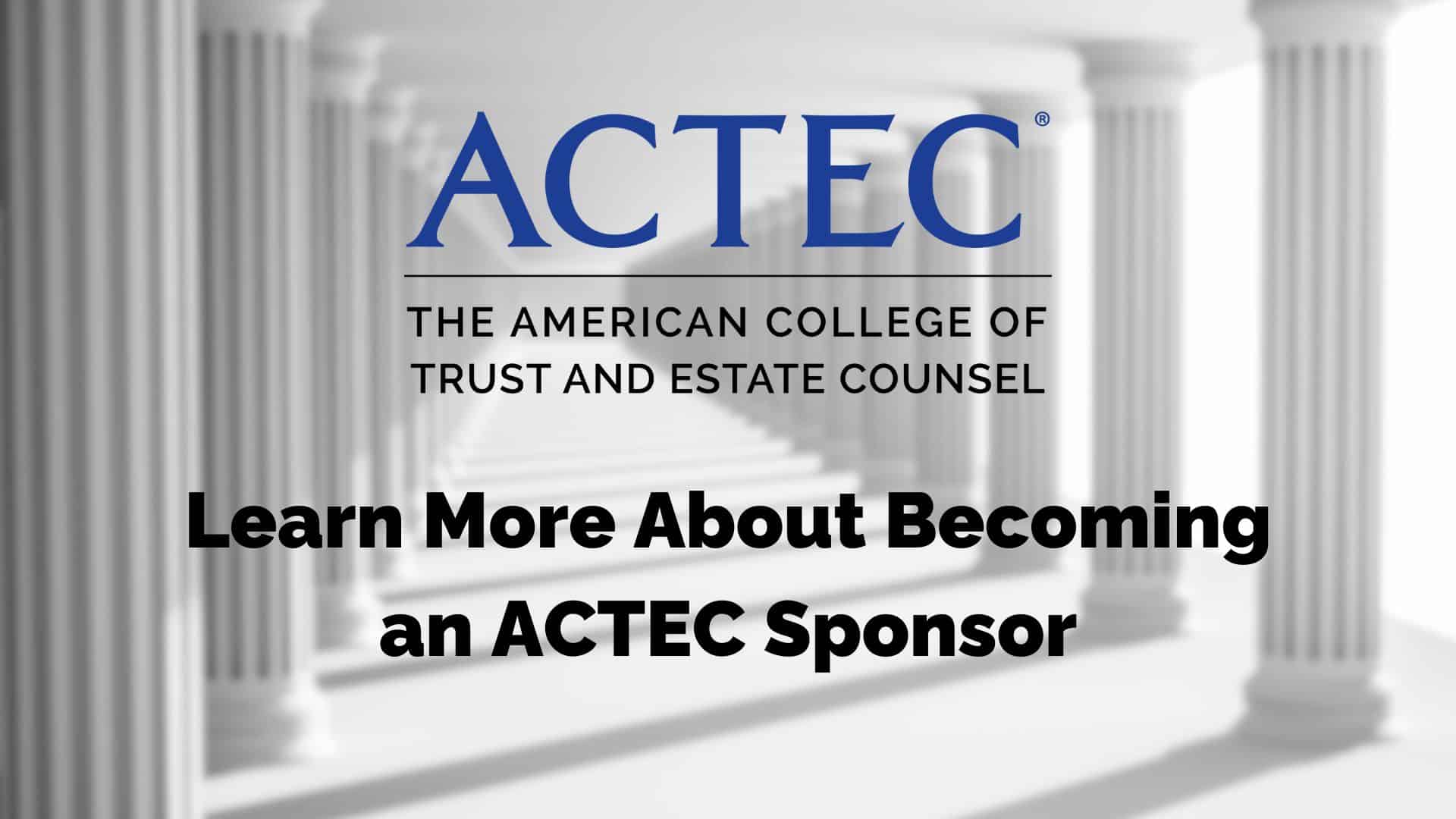 Sponsor Highlights from ACTEC's 2024 Annual Meeting