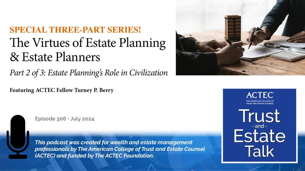 The Virtues of Estate Planning & Estate Planners Part 2 of 3: Estate Planning’s Role in Civilization