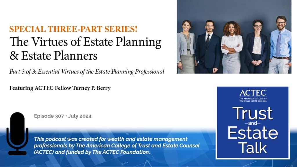 The Virtues of Estate Planning & Estate Planners Part 3 of 3: Essential Virtues of the Estate Planning Professional