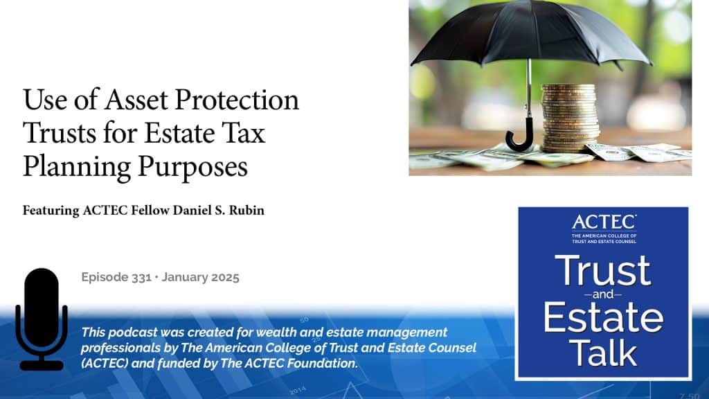 Use of Asset Protection Trusts for Estate Tax Planning Purposes